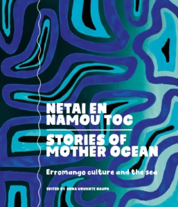 Cover of Netai en Namou Toc / Stories of Mother Ocean: Erromango culture and the sea